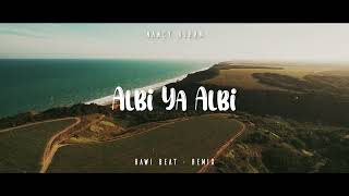 DJ SLOW !!! Rawi Beat - Albi Ya Albi - ( Slow Remix )