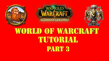 World of Warcraft Tutorial Part 3