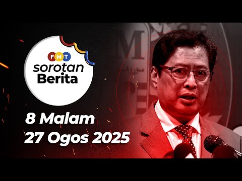 Sorotan Berita: 8 malam, 27 Ogos 2025