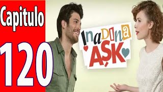 Amor obstinado (Inadina Ask) Capítulo 120 en español