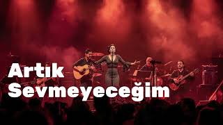 Artık Sevmeyeceğim Anatolian Psychedelic Rock