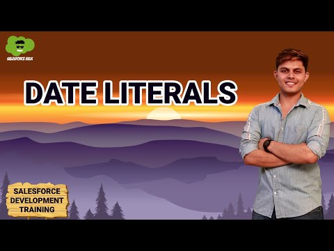 Date Literals | Salesforce Development Course