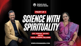 Podcast on Science with Spirituality | Bridging the Gap | Dr. Vishal Ghag x Ragini Telang 🎙️