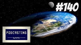 MC Podcasting #140 - Is the Earth Flat?