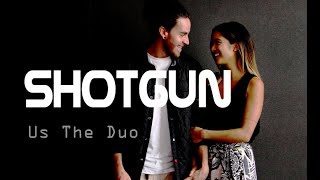 Shotgun(George Erza) - Us The Duo {Cover Lyrics Video}