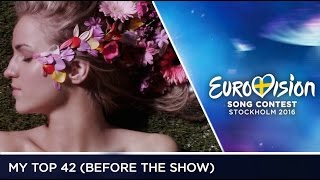 Eurovision Song Contest 2016 - My Top 42 Before The Show