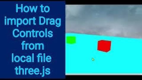 8a How to import DragControls into three.js