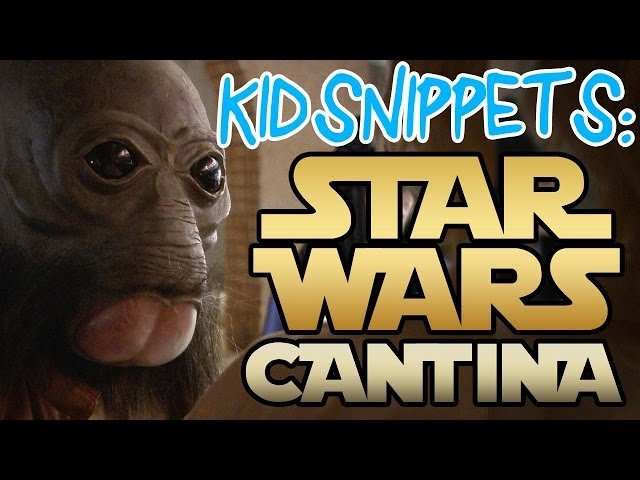 Kid Snippets: Star Wars Cantina - May the 4th Be With You 