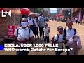 Mehr als tausend Ebola-Fälle – Droht Europa? Ärzte schlagen Alarm