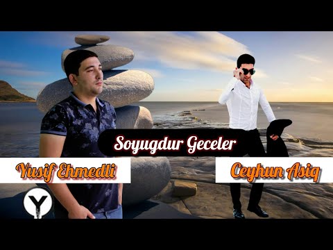 Yusif Ehmedli ft Ceyhun Asiq - Soyuqdur Geceler | 2020 (Yeni Mahni)