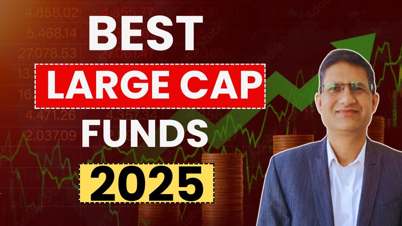 Best LARGE Cap Funds to Invest in 2025 | Top Mutual Funds for SIP I ...