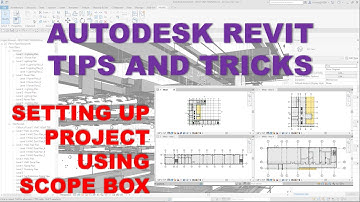 REVIT TIPS AND TRICKS: HOW TO SETUP PROJECT USING SCOPE BOX