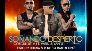 Cosculluela Ft Wisin & Yandel - Soñando Despierto