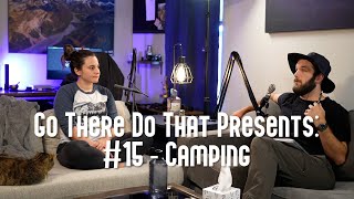 GTDT Podcast #15 - Camping