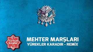 Mehteran - Yürekler Karadır Remix Mehter Marşı Mehter Remix Tr Osmanlı Mehter Marşları