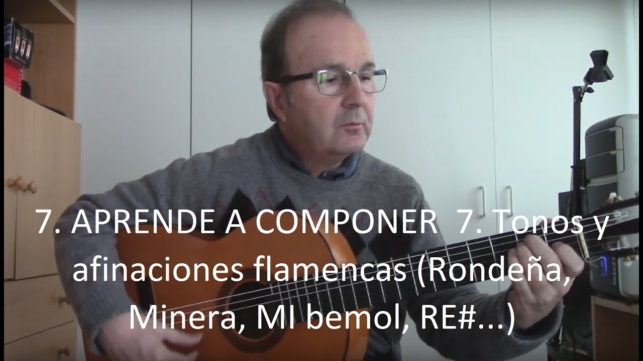 APRENDER A COMPONER.  7. Tonos y afinaciones flamencas (Rondeña, Minera, MI bemol, RE#...)