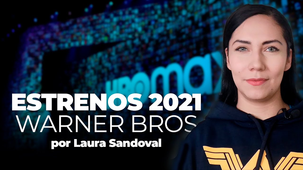 LAURA SANDOVAL | ESTRENOS 2021 WARNER BROS - YouTube