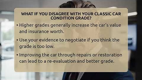 What If You Disagree With Your Classic Car Condition Grade? - Car Collector Enthusiasts