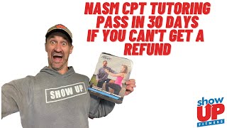 NASM Tutoring | Pass NASM in 30-days if you can't get a refund | Show Up Fitness CPT $100/ month
