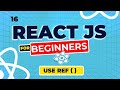 React Js Tutorial - 16 - The useRef Hook