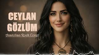 Ceylan Gözlüm | Anatolian Rock Cover