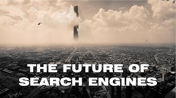 The Future of Search Engines #2017