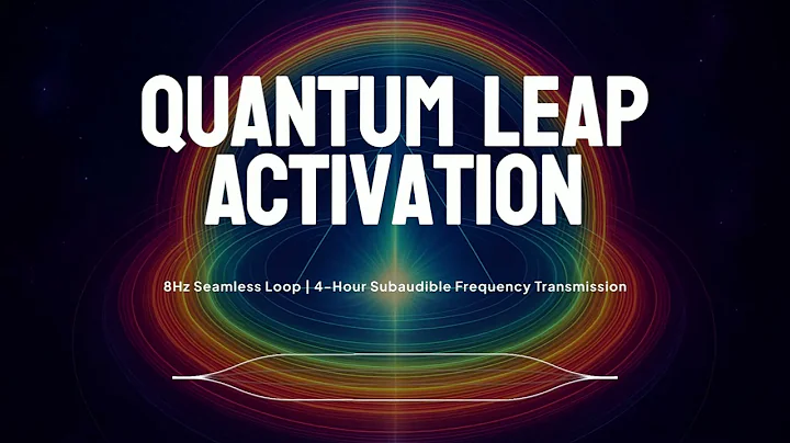 Quantum Leap Activation | 8Hz Seamless Loop | 4-Hour Subaudible Frequency Transmission