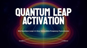 Quantum Leap Activation | 8Hz Seamless Loop | 4-Hour Subaudible Frequency Transmission