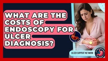 What Are The Costs Of Endoscopy For Ulcer Diagnosis? - Ulcer Support Network