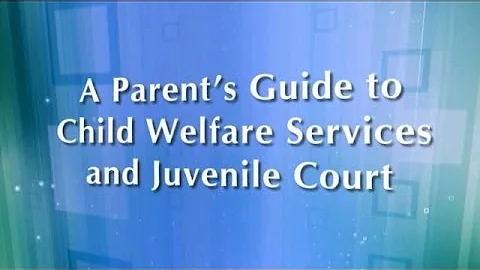 Parents Guide to CWS and Juvenile Court
