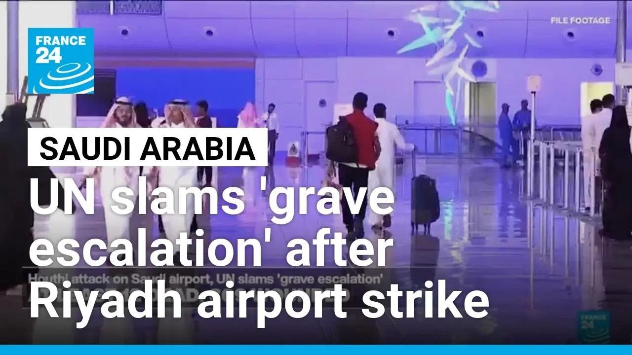 Riyadh airport strike kills 12, Saudi Arabia threatens 'decisive' response • FRANCE 24 English