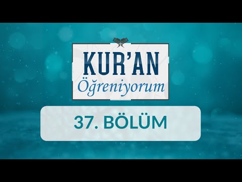 Kâria ve Tekâsür Sûreleri - Kur'an Öğreniyorum 37.Bölüm