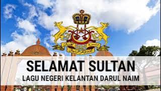 Selamat Sultan | Lagu Negeri Kelantan Darul Naim
