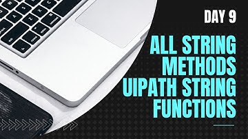 Day 9 - String Manipulation in UiPath | All String Methods UiPath String Functions | UiPath Learner