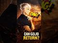 what if gojo return from death??