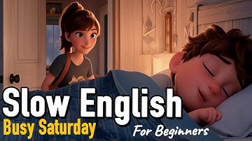 A Busy Saturday in Our Family | Slow Listening & Speaking Practice for Beginners | Daily English