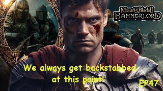 Companions Only - We always get backstabbed at this point! Episode 47 Mount and Blade 2 Bannerlord