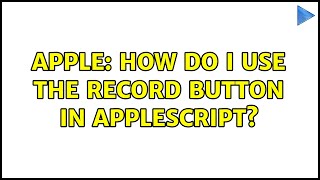 Apple: How do I use the record button in AppleScript?