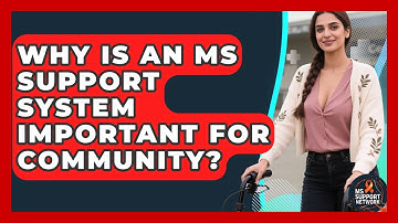 Why Is An MS Support System Important For Community? - MS Support Network