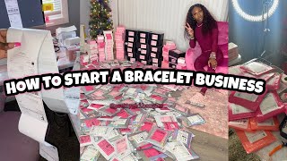 HOW TO START A BRACELET BUSINESS
