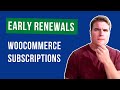 How to Allow Early Renewal Payments with WooCommerce Subscriptions?