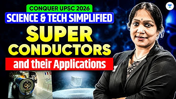 Science Simplified | Role of Superconductors in Energy, Space, and Quantum Computing | UPSC 2026