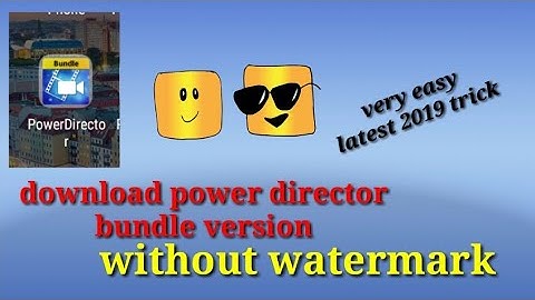 How to download power director bundle without watermark