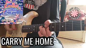 Red Hot Chili Peppers - Carry Me Home | Guitar and Vocals Cover