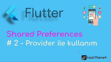 Shared Preferences: 2. Provider ile genel kullanımı