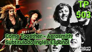 Come Together * Aerosmith Subtitulado Inglés Español