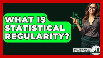 What Is Statistical Regularity? - The Friendly Statistician
