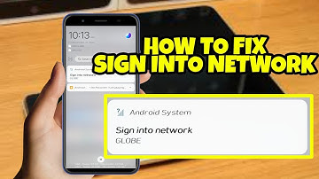 HOW TO FIX ANDROID SYSTEM SIGN INTO NETWORK