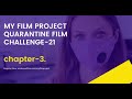 Quarantine film challenge21  chapter3  my film project  covid19  miniboxoffice