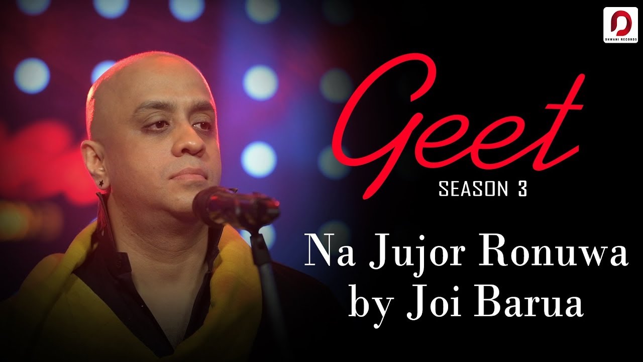 Na Jujor Ronuwa   Joi Barua  Poran Jojo  Geet Season 3  Pratidin Time  Dhwani Records